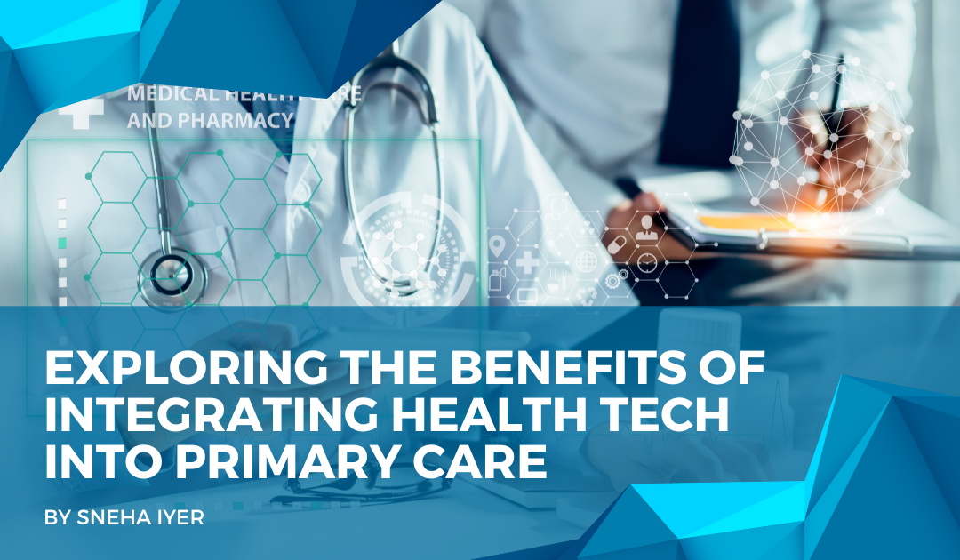 Exploring The Benefits Of Integrating Health Tech Into Primary Care